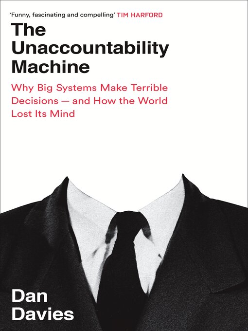 Title details for The Unaccountability Machine by Dan Davies - Wait list